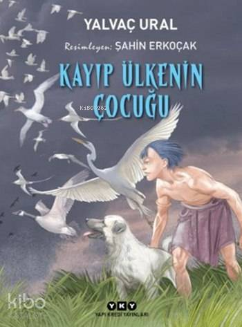 Kayıp Ülkenin Çocuğu (9-14 Yaş) - Yalvaç Ural