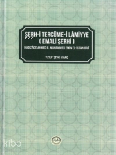 Şerh - i Tercüme - i Lamiyye ( Emali Şerhi ) - Yusuf Şevki Yavuz