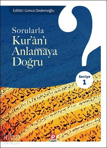Sorularla Kur'ân'ı Anlamaya Doğru