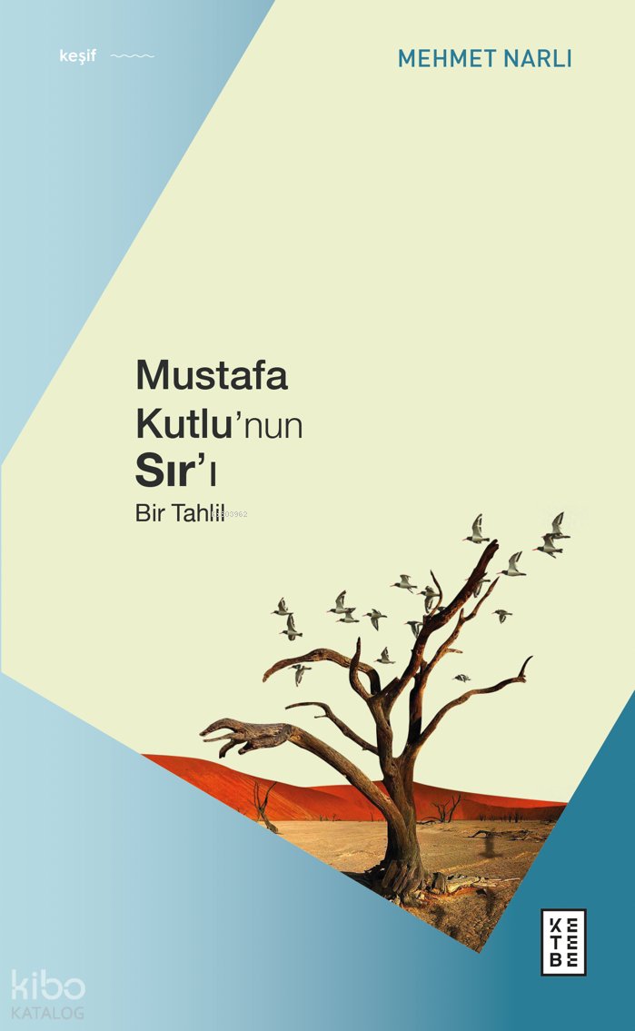 Mustafa Kutlu’nun Sır’ı - Mehmet Narlı