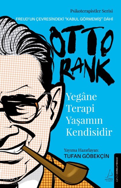 Yegâne Terapi Yaşamın Kendisidir (Otto Rank)