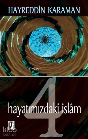 Hayatımızdaki İslam - Hayreddin Karaman