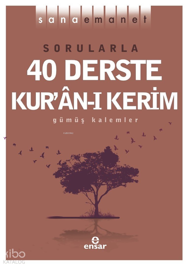 Sana Emanet - Sorularla 40 Derste Kur’an-ı Kerim - Gümüş Kalemler