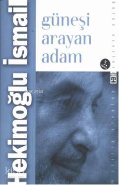 Güneşi Arayan Adam - Hekimoğlu İsmail