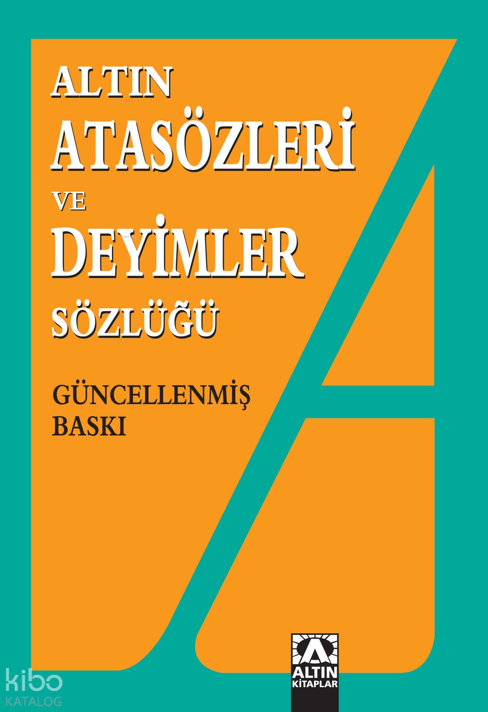 Atasözleri ve Deyimler Sözlüğü - Kolektif