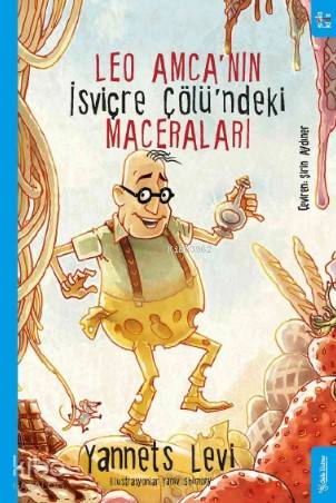 Leo Amca'nın İsviçre Çölü'ndeki Maceraları - Yannets Levi