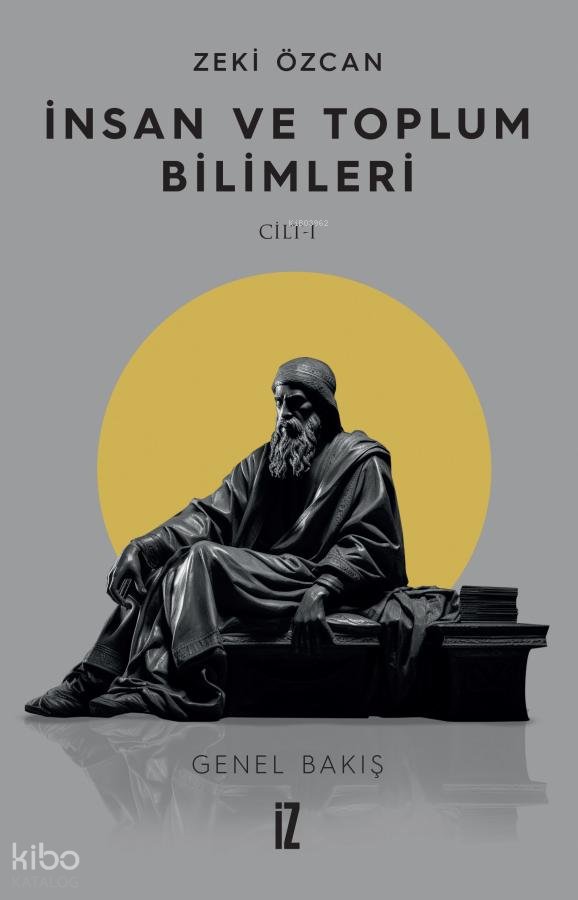 İnsan ve Toplum Bilimleri Cilt I - Zeki Özcan