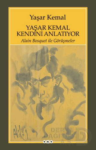 YAŞAR KEMAL KENDİNİ ANLATIYOR