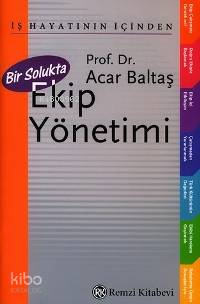 Bir Solukta Ekip Yönetimi - Acar Baltaş