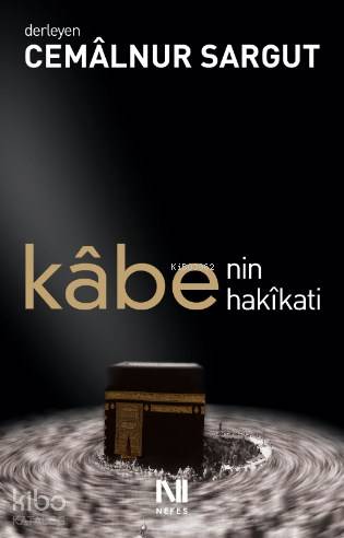 Kabe'nin Hakikati - Cemalnur Sargut