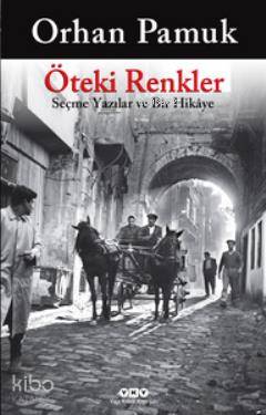 Öteki Renkler - Orhan Pamuk