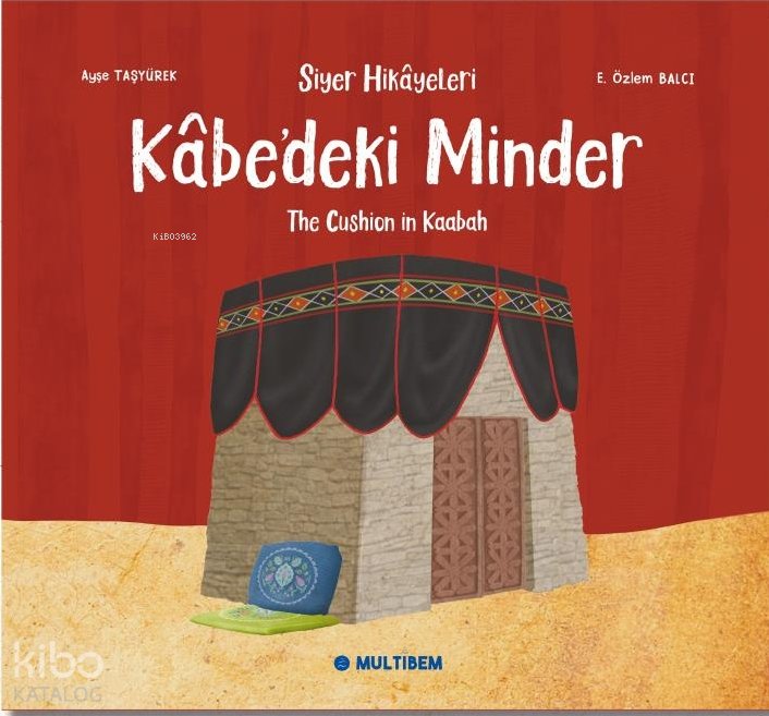 Kabedeki Minder - The Cushion in Kaabah - Ayşe Taşyürek