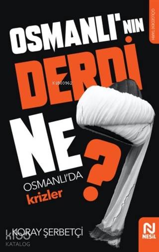 Osmanlı'nın Derdi Ne?