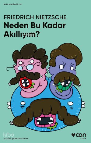 Neden Bu Kadar Akıllıyım? - Friedrich Wilhelm Nietzsche