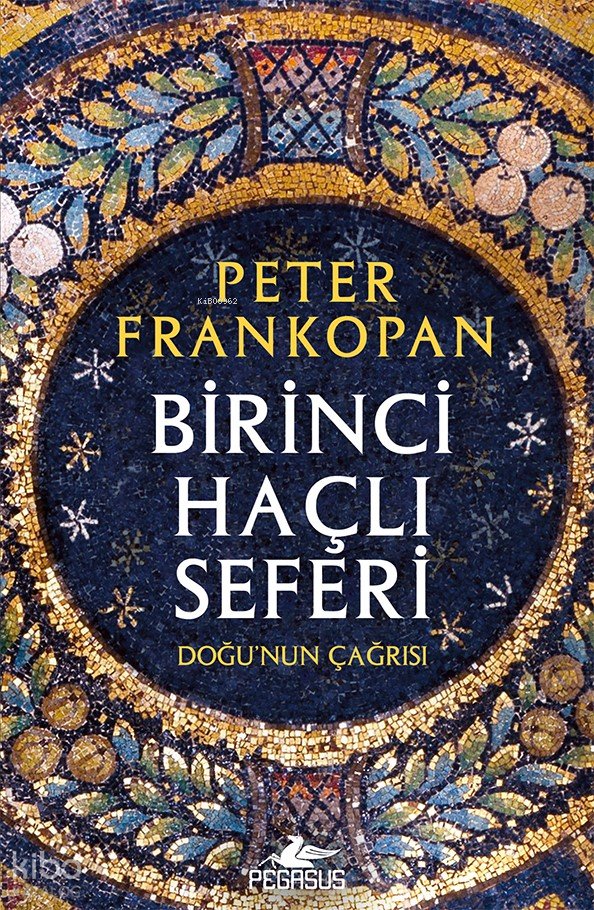 Birinci Haçlı Seferi Doğu’nun Çağrısı