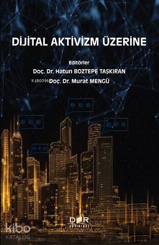 Dijital Aktivizm Üzerine - Murat Mengü, Hatun Boztepe Taşkıran