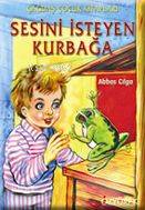 Sesini İsteyen Kurbağa - Abbas Cılga