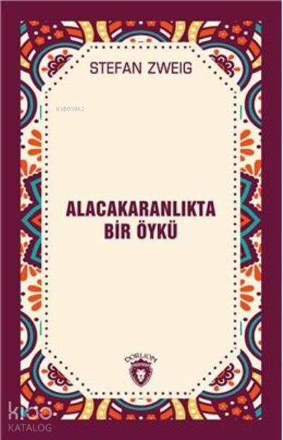 Alacakaranlıkta Bir Öykü - Stefan Zweig
