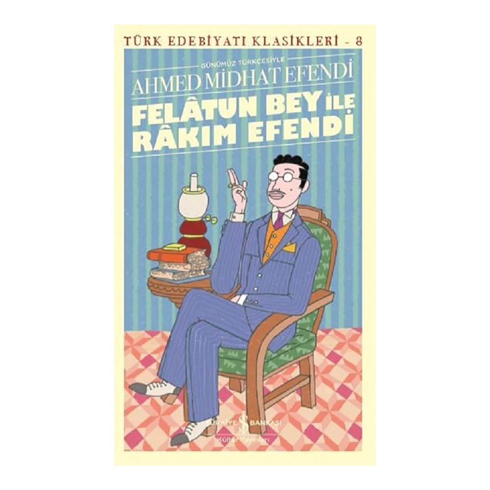 TEK / FELATUN BEY İLE RAKIM EFENDİ -8
