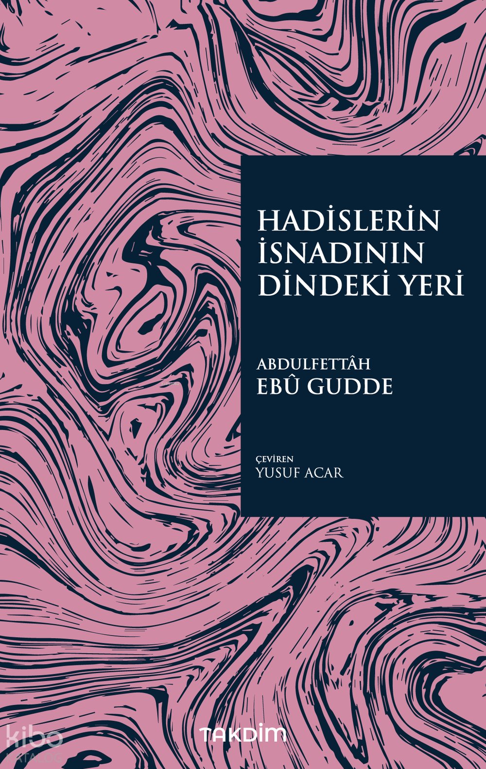 Hadislerin İsnadının Dindeki Yeri - Abdulfettah Ebu Gudde