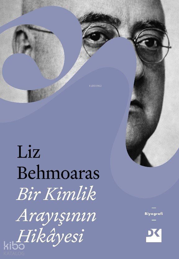 Bir Kimlik Arayışının Hikâyesi - Liz Behmoaras