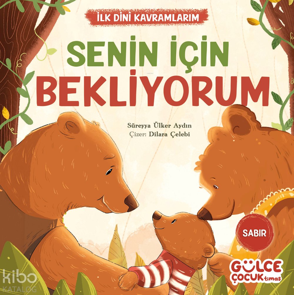 Senin İçin Bekliyorum - İlk Dini Kavramlarım (Sabır) - Süreyya Ülker Aydın