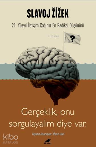 Slavoj Zizek - İletişim Çağının En Radikal Düşünürü - Ömür Üzel