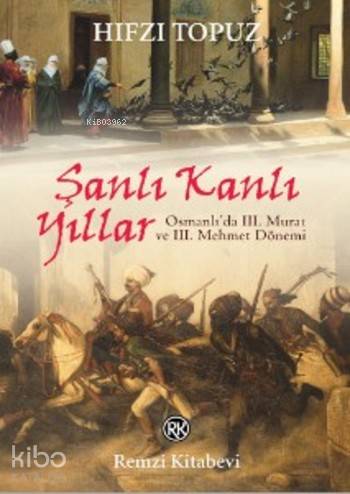Şanlı Kanlı Yıllar - Hıfzı Topuz