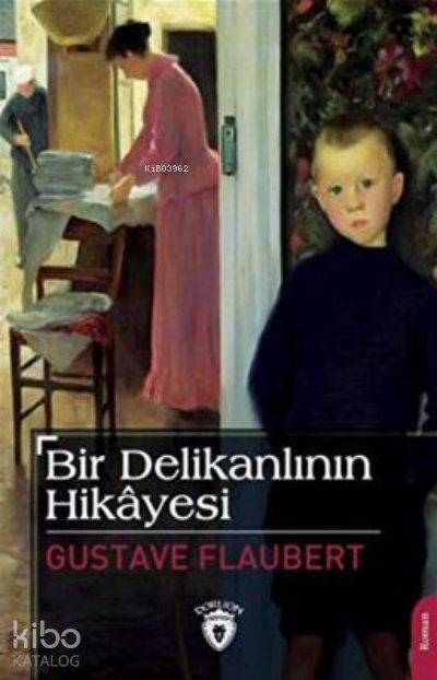 Bir Delikanlının Hikayesi - Gustave Flaubert