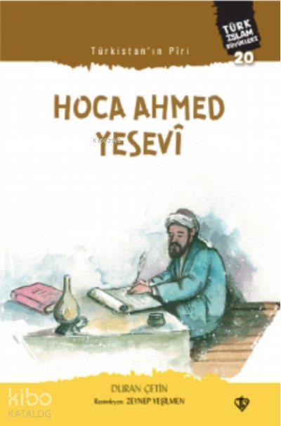 Türkistan Piri Hoca Ahmed Yesevi Türk İslam Büyükleri 20