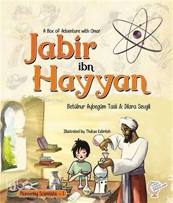 A Box of Adventure with Omar: Jabir ibn Hayyan Pioneering Scientists - 1 - Dilara Sevgili