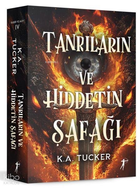 Tanrıların ve Hiddetin Şafağı - K. A. Tucker