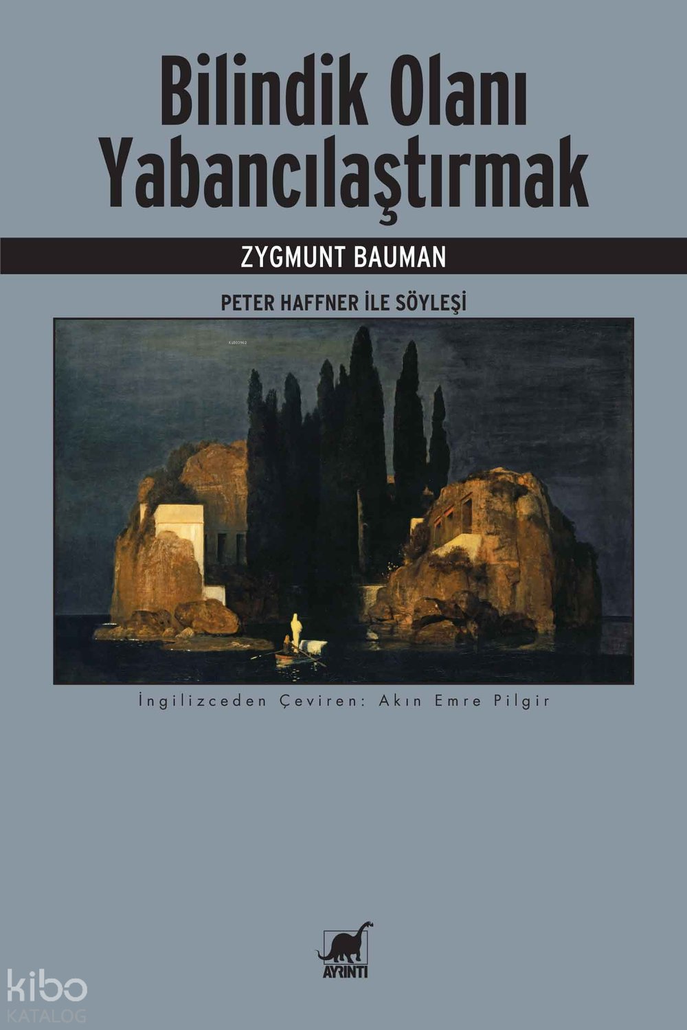 Bilindik Olanı Yabancılaştırmak - Zygmunt Bauman