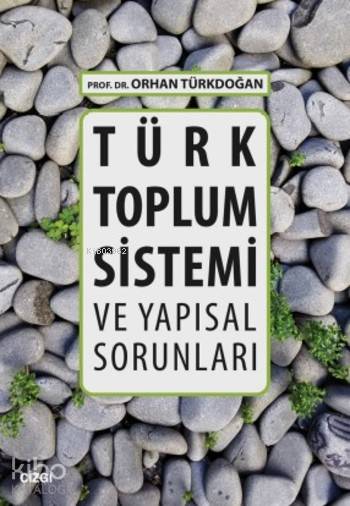 Türk Toplum Sistemi ve Yapısal Sorunları - Orhan Türkdoğan