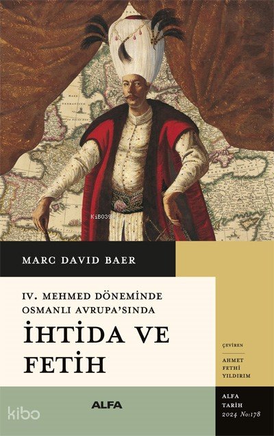 IV. Mehmet Döneminde Osmanlı Avrupa’sında İhtida ve Fetih