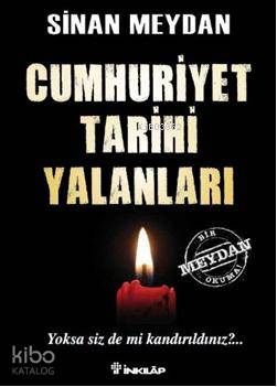 Cumhuriyet Tarihi Yalanları - Sinan Meydan