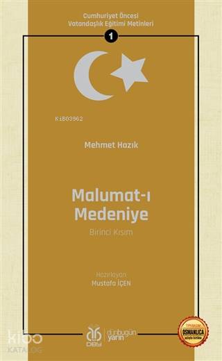 Malumat-ı Medeniye (Birinci Kısım - Osmanlıca Aslıyla Birlikte) - Mehmet Hazık