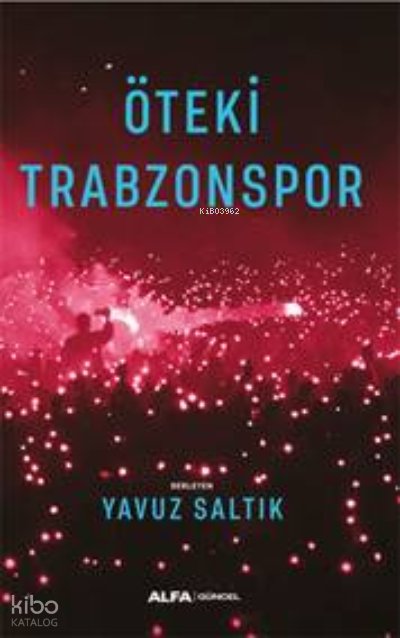 Öteki Trabzonspor - Yavuz Saltık