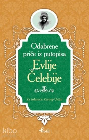 Boşnakça Seçme Hikayeler Evlije Celebije - Zeynep Üstün