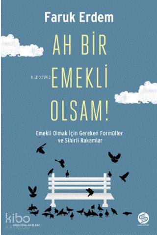 Ah Bir Emekli Olsam!