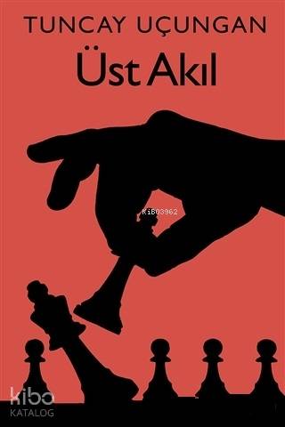 Üst Akıl - Tuncay Uçungan