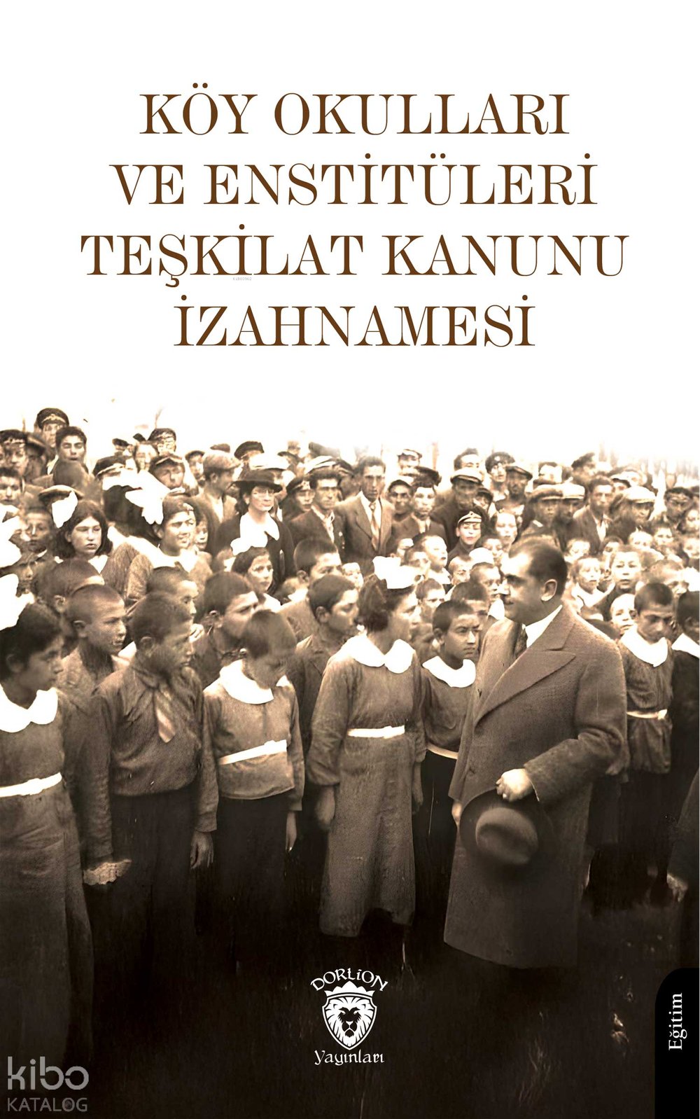 Köy Okulları ve Enstitüleri Teşkilat Kanunu İzahnamesi