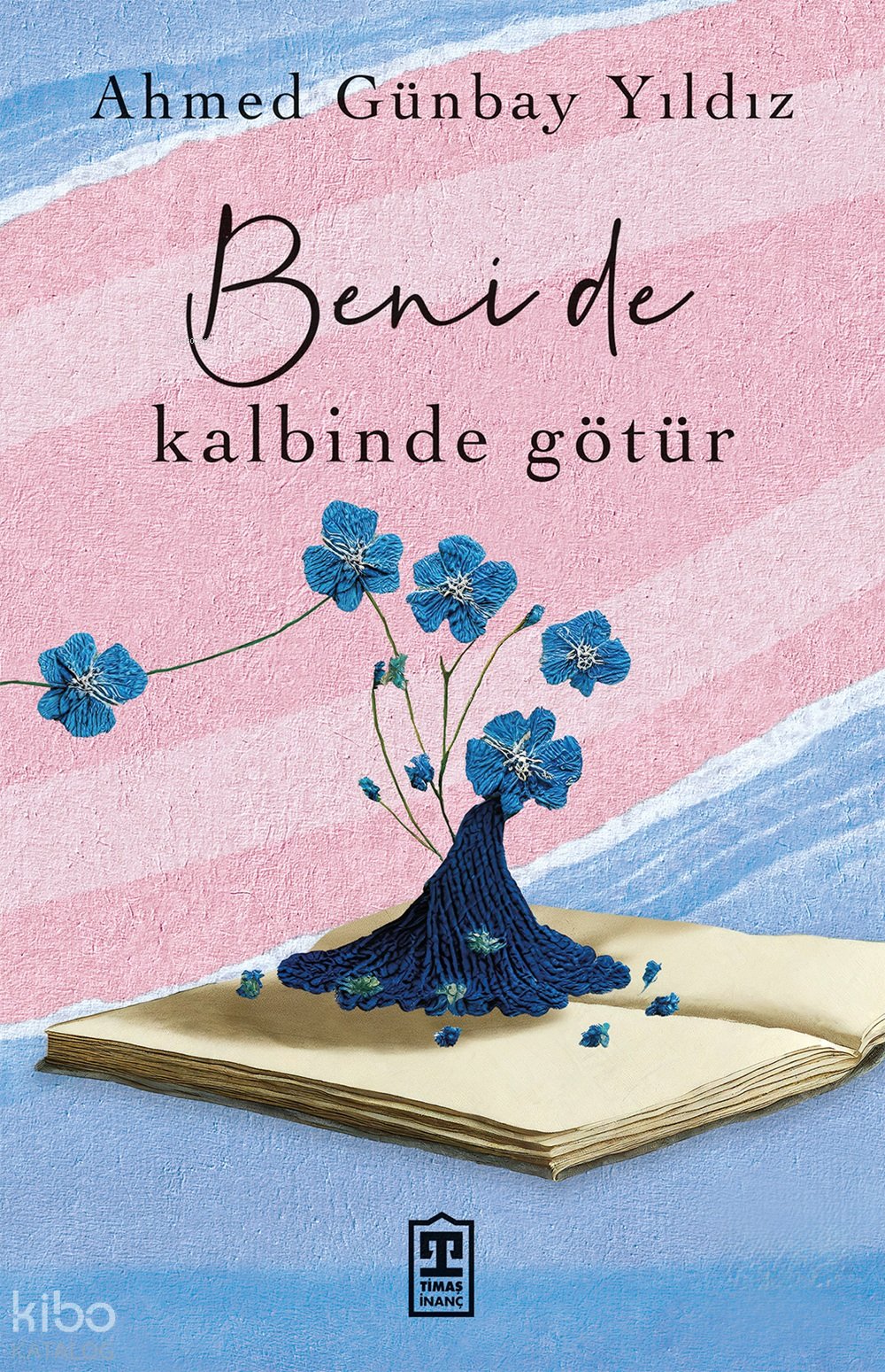 Beni de Kalbinde Götür - Ahmed Günbay Yıldız