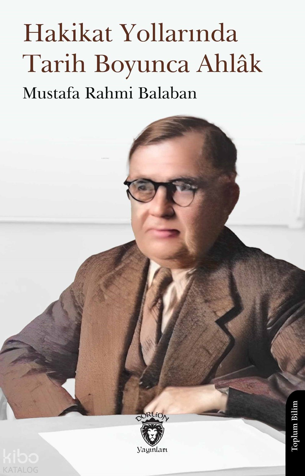 Hakikat Yollarında Tarih Boyunca Ahlâk - Mustafa Rahmi Balaban