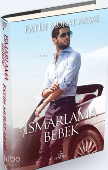 Ismarlama Bebek (Ciltli) - Fatih Murat Arsal
