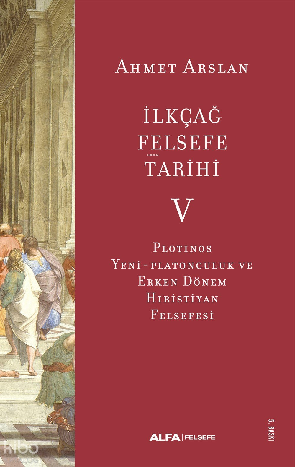 İlkçağ Felsefe Tarihi -5 - Ahmet Arslan