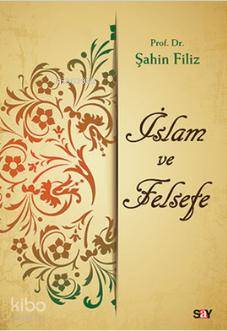 İslam ve Felsefe - Şahin Filiz