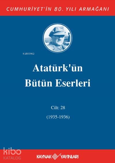 Atatürk'ün Bütün Eserleri 28.Cilt (1935-1936) - Mustafa Kemal Atatürk
