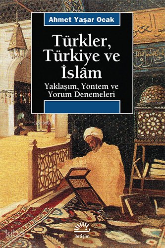 Türkler, Türkiye ve İslam - Ahmet Yaşar Ocak
