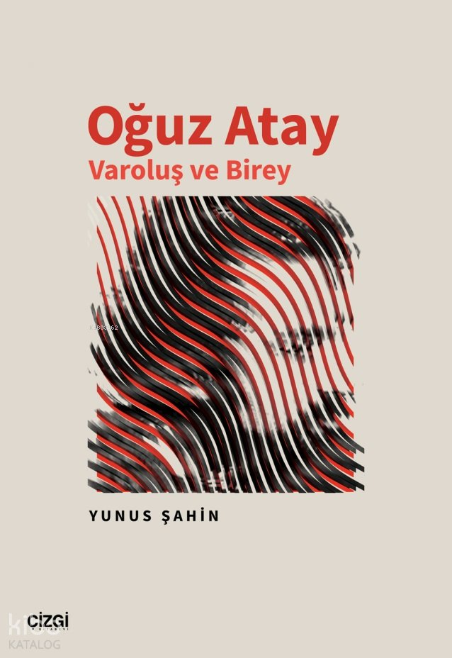 Oğuz Atay - Varoluş ve Birey - Yunus Şahin